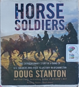 Horse Soldiers written by Doug Stanton performed by Dennis Boutsikaris on Audio CD (Unabridged)